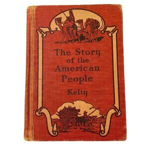 The Story of the American People Hardcover Mary G Kelty Vintage History Book